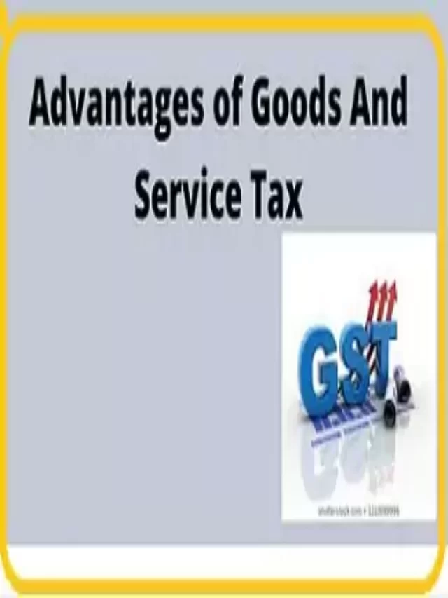 Advantage Of GST | Benefit Of GST |